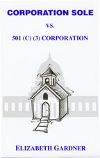 Corporation Sole vs. 501(c)(3) Corporation by Elizabeth Gardner